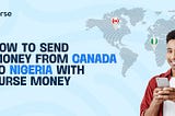 How To Send Money from Canada to Nigeria