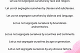 Let us Not Segregate Ourselves