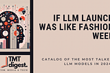 If LLM launch was like Fashion Week