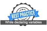 Best practices to follow while declaring variables in Dart