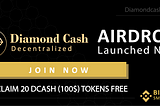 Diamond Cash Airdrop Is Now Live, Claim Your 20 DCASH (100$) Now