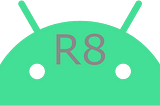 What is R8 and how we enabled it