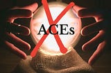 ‘ACEs’ is not a crystal ball