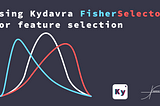 Feature Selection using the Kydavra FisherSelector