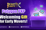 Polygon PXP Welcoming Gift for Early Movers!