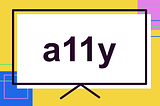 Icon of a presentation slide with the word “a11y” inside