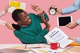 I don’t do “overwhelmed”, (How I manage my time and get tasks done)