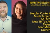 Helpful Content, Musk Targets AdTech, New TikTok Ad Types, Poor Meta Launch — Marketing News 16