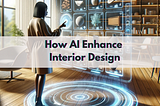 How AI Can Enhance Interior Design — A Real-World Application