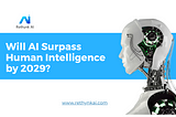 Will AI Surpass Human Intelligence by 2029?