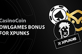 OwlGames Bonus for the XPUNKS Community by CasinoCoin!