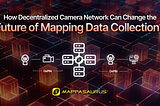 How Decentralized Camera Networks Can Change the Future of Data Collection?