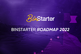 BinStarter Roadmap 2022