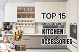 Top 15 Must-Have Kitchen Accessories for a More Functional Space