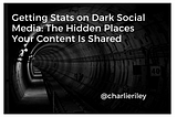 Getting Stats on Dark Social Media: The Hidden Places Your Content Marketing Is Shared