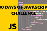 30 Days of JavaScript Challenge