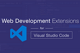 10 Most Useful VS Code Extensions For Web Development