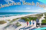 Discover the Value of Henderson Beach State Park: Your Ultimate Guide