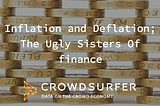 Inflation and deflation; the ugly sisters of finance