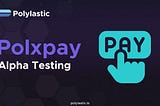 Polxpay Alpha Testing — How to Participate
