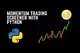 How I build Momentum Trading Screener with Python