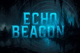 Building Echo Beacon’s Homepage: How AI and Community Created Our Game’s Digital Home