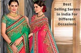 Best Selling Sarees In India For Different Occasions