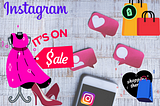 Attract More Customers To Your Instagram Store By These 3 Simple Tips