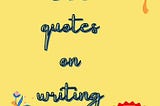 366 Quotes on Writing: Your Daily Dose of Inspiration and Butt-Kicking Motivation