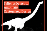 SaliencyDetect to Automate Customized Design