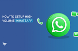 Termii — How to set up high-volume WhatsApp