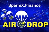 SpermX Airdrop Is Live