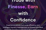 Trade with Finesse, Earn with Confidence: Mesh Protocol Revolutionizes DEX Aggregation on Solana