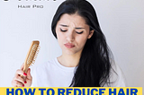 How to Reduce Hair Fall and Hair Breakage? Complete Guide at Couture Hair Pro