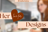 Her Love For Designs (ep. 2)
