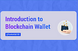 What is a blockchain wallet?