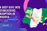 Stablecoin Adoption in Nigeria — A Deep Dive