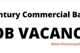 Vacancy Announcement from Century Commercial Bank