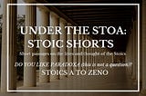 STOIC SHORTS: Six Stoic Paradoxes