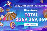 Baby Doge Shiba INUS Airdrop