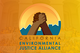 CA Environmental Justice Alliance Calls on Governor to Partner with Communities for Equitable…