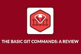 BASIC GIT COMMANDS.