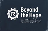 Beyond the Hype: Real-World Rust Success Stories and Why Your Company Needs It Now