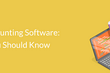 ERP Accounting Software: What You Should Know