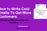 How to Write Cold Emails To Get More Customers. (with a FREE Customizable Template)