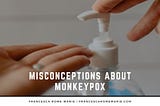 Misconceptions About Monkeypox | Francesca Rome-Marie