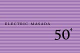Electric Masada — 50th Birthday Celebration Volume 4