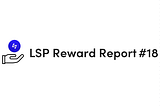 LSP Reward Report —January 2023
