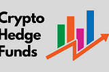 Exploring Crypto Hedge Funds: Expert-Managed Crypto Investments