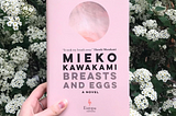 “Breast and Eggs” by Mieko Kawakami